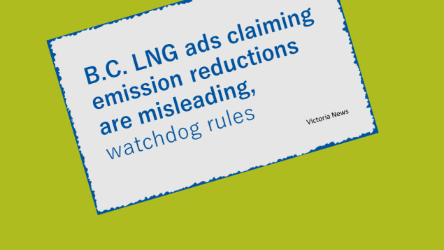 B.C. LNG ads claiming emission reductions are misleading, watchdog rules news poster B.C. LNG ads claiming emission reductions are misleading, watchdog rules by Victoria News