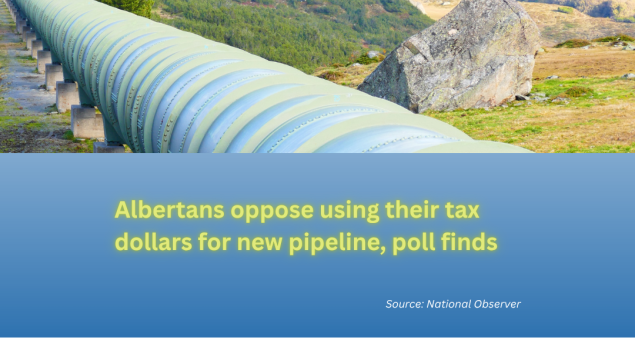 image of pipeline leading to the coast with title below Albertans oppose using their tax dollars for new pipeline, poll finds