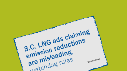 news poster B.C. LNG ads claiming emission reductions are misleading, watchdog rules by Victoria News