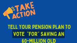 poster take action tell your pension plan to vote "for" saving an 60-million