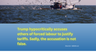 photo of trawler at sea with title below with title Trump hypocritically accuses others of forced labour to justify tariffs. Sadly, the accusation is not false.